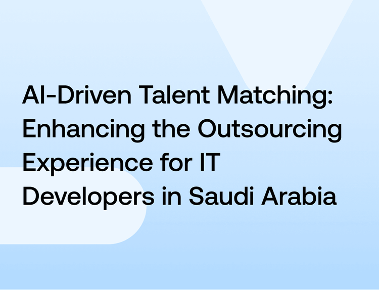 AI-Driven Talent Matching: Enhancing the Outsourcing Experience for IT Developers in Saudi Arabia