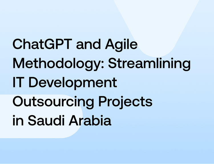 ChatGPT and Agile Methodology: Streamlining IT Development Outsourcing Projects in Saudi Arabia