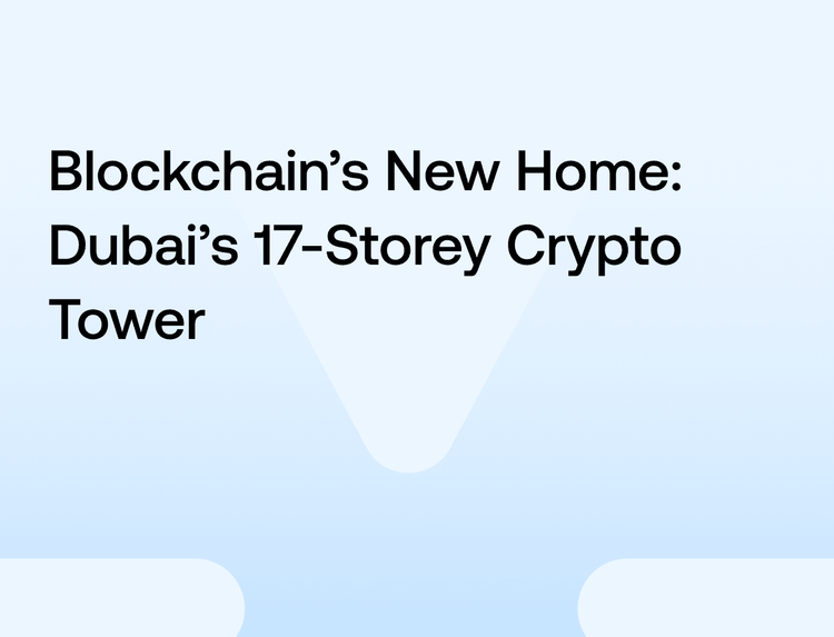 Blockchain’s New Home: Dubai’s 17-Storey Crypto Tower