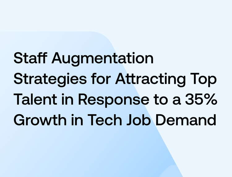 Staff Augmentation Strategies for Attracting Top Tech Talent in Response to a 35% Growth in Tech Job Demand