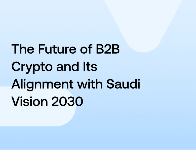 The Future of B2B Crypto and Its Alignment with Saudi Vision 2030